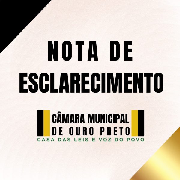 Câmara Municipal de Ouro Preto - NOTA DE ESCLARECIMENTO SOBRE O REQUERIMENTO DE TRANCAMENTO DE PAUTA