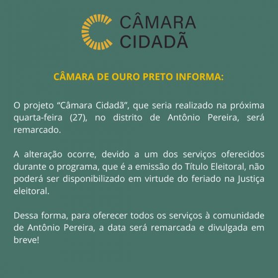 Edição da “Câmara Cidadã” que seria realizada no distrito de Antônio Pereira (27) será remarcada!